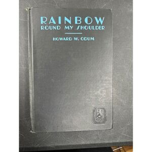 Rainbow Round My Shoulder The Blue Trail of Black Ulysses By Howard W Odum 1928
